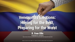 Venezuela's Elections: Hoping for the Best, Preparing for the Worst