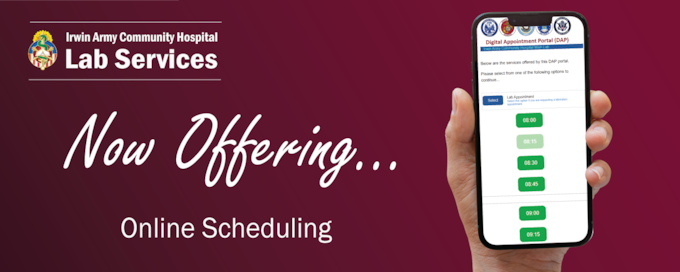 The Irwin Army Community Hospital lab is now offering the convenience of online appointment scheduling.