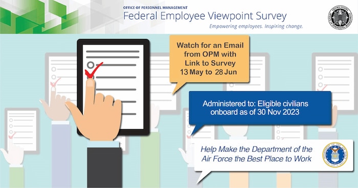 The 2024 Federal Employee Viewpoint Survey is available now for eligible Department of the Air Force employees and is open for submissions through June 28.
