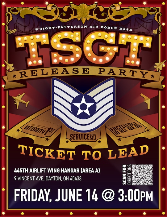 Event flyer designed in retro circus style theme reflecting "Ticket to Lead". Three tickets read Integrity 1st, Service before Self, and Excellence in all we do. Event date is Friday, June 14 at 3 p.m.. Event location is 445 Airlift Wing Hangar (Area  a) at 9 Vincent Ave, Dayton, Oh 45433. For directions, scan QR code in bottom right.