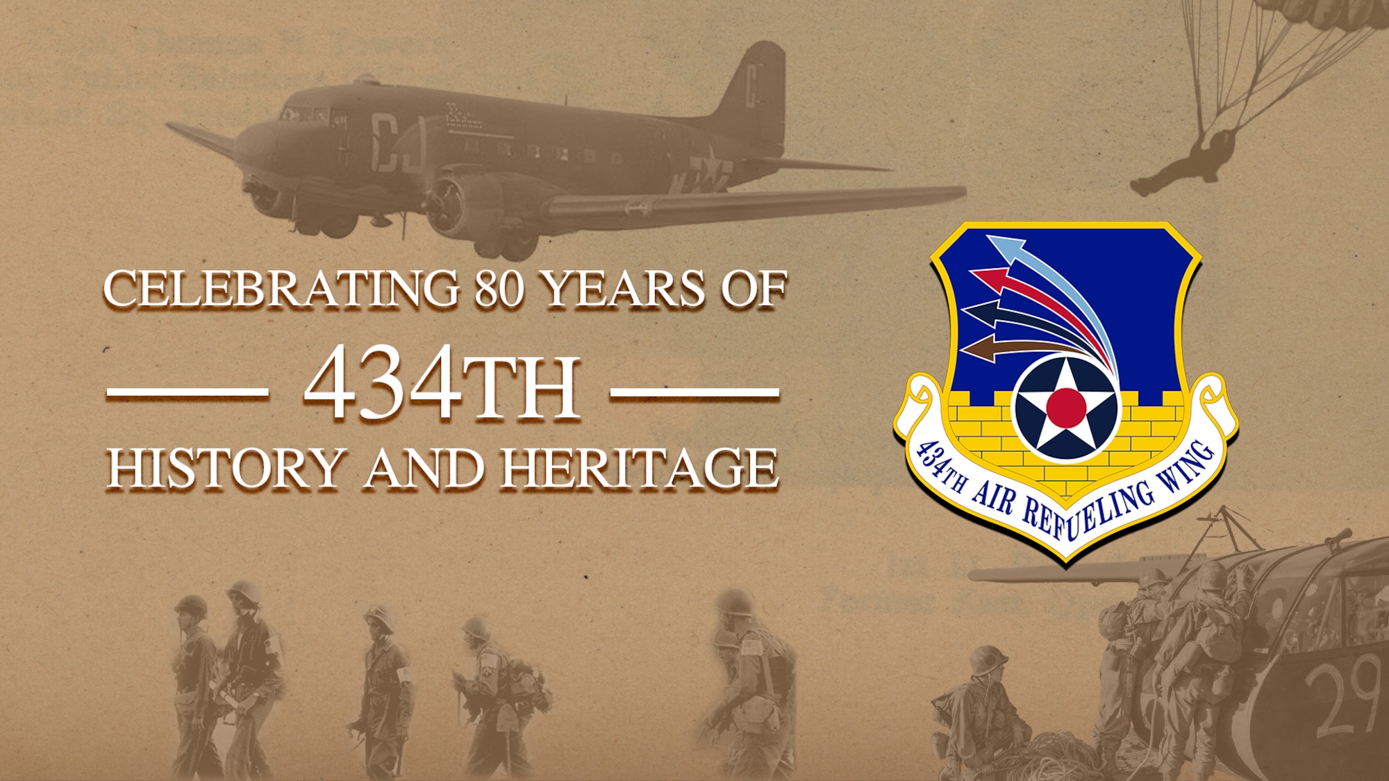 A tan graphic with WWII imagery superimposed. In white text at left, "CELEBRATING 80 YEARS OF 434TH HISTORY AND HERITAGE". At right, the current seal of the 434th Air Refueling Wing.