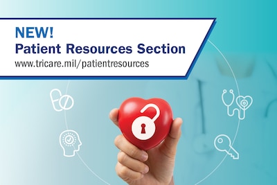 Hand holding plastic heart with an unlock symbol. Text reads, "NEW! Patient Resources Section. www.tricare.mil/patientresources"