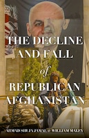 Book Review: The Decline and Fall of Republican Afghanistan