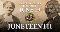 We at PEO Soldier recognize June 19th as June Juneteenth