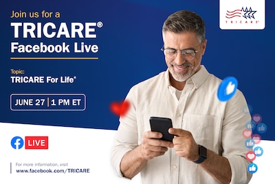 Man smiles while looking at smartphone, with "heart" and "like" button graphics around him. Text reads: "Join us for a TRICARE Facebook Live. Topic: TRICARE For Life, June 27 at 1PM ET."