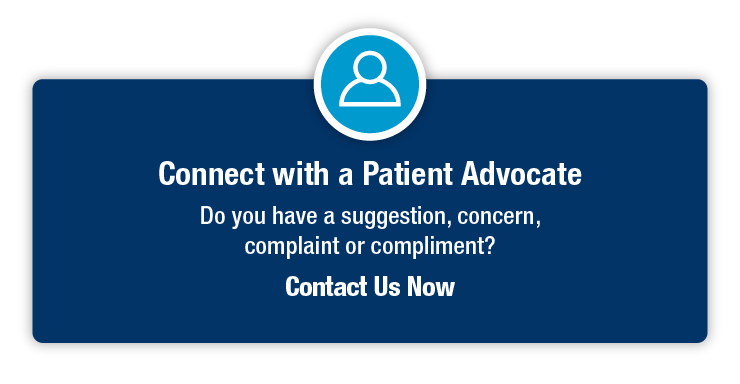 Website graphic with vector image of a person and text staying, "Connect with a Patient Advocate.  Do you have a suggestion, concern, complaint or compliment?  Contact Us Now"
