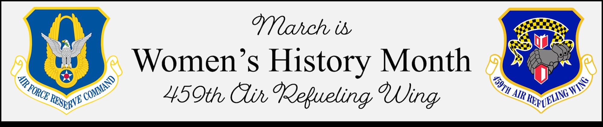 The 459th Air Refueling Wing celebrates Women's History Month.