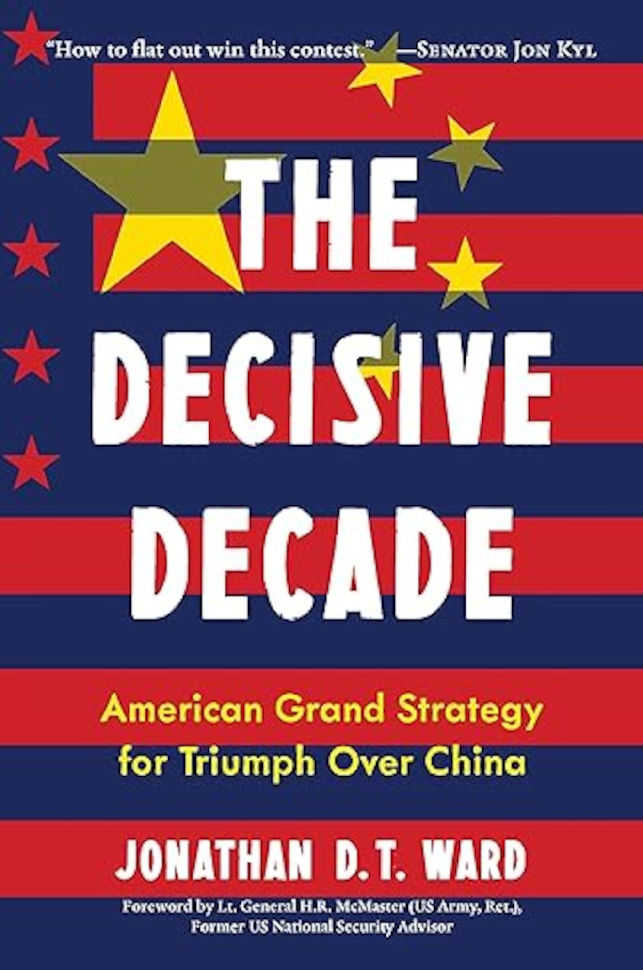 The Decisive Decade: American Grand Strategy for Triumph over China 