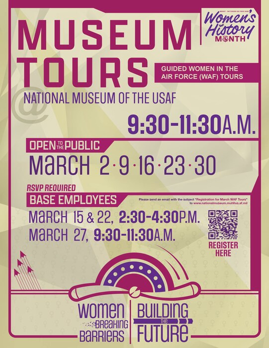 Museum tours at the National Museum of the U.S. Air Force. Guided Women in the Air Force tours. Open to the public: March 2, 9, 16, 23, 30; For base employees, RSVP required: March 6, 15, 22, 27. Submit registration to nationalmuseum.mut@us.af.mil
Bottom theme reads "Women Breaking Barriers, Building The Future"