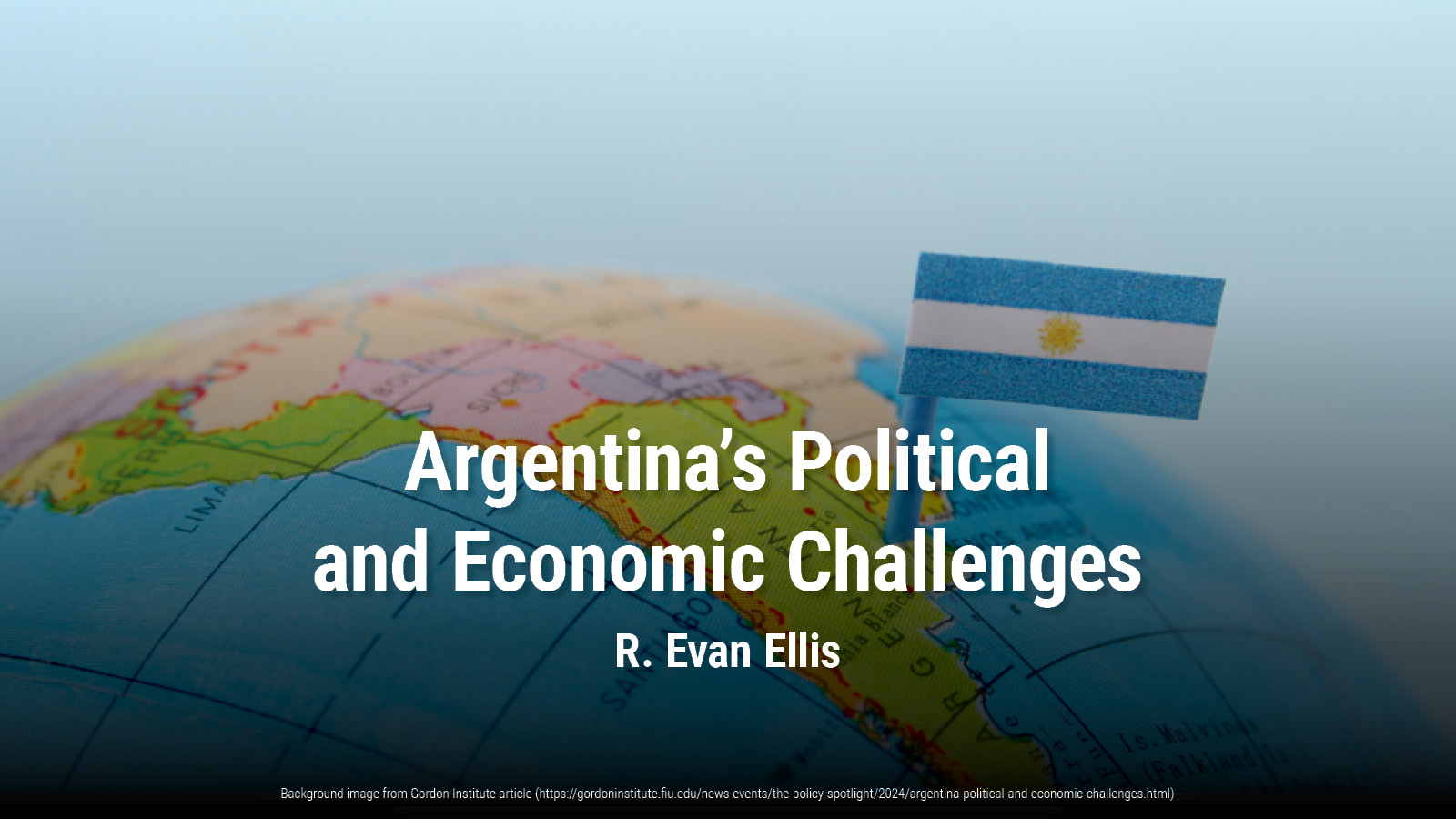 Argentina Political and Economic Challenges | R. Evan Ellis
