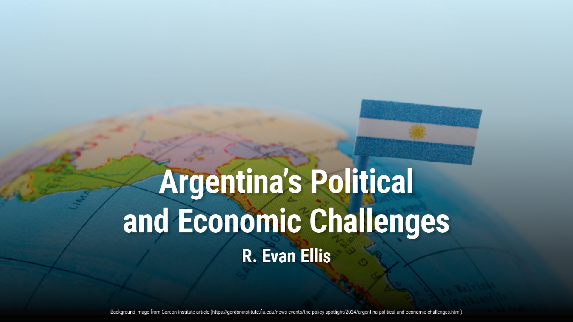 Argentina Political and Economic Challenges | R. Evan Ellis
