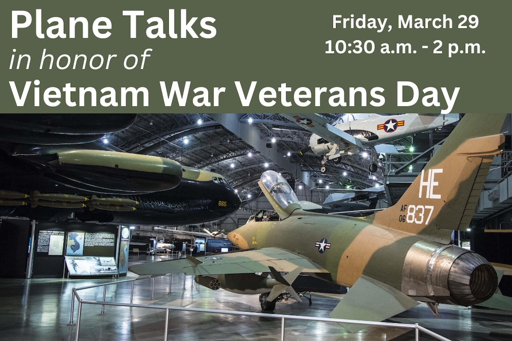 Plane Talks in Honor of Vietnam War Veterans Day, Friday March 29 from 10:30 a.m. - 2 p.m.
White lettering on an olive drag green background. Under the text is an image of the Southeast Asia War Gallery featuring the B-52.