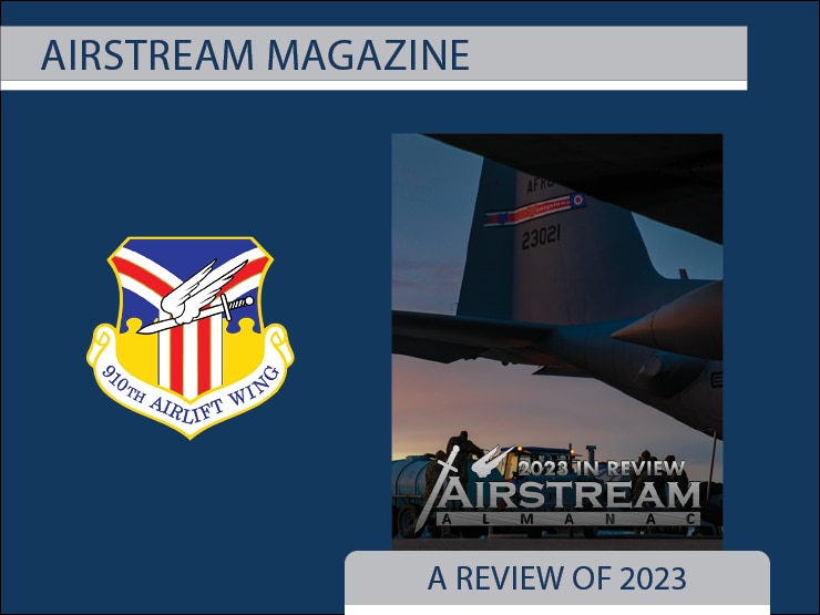 The 2023 Airstream Almanac features an overview of images and articles from the year 2023 at the 910th Airlift Wing.