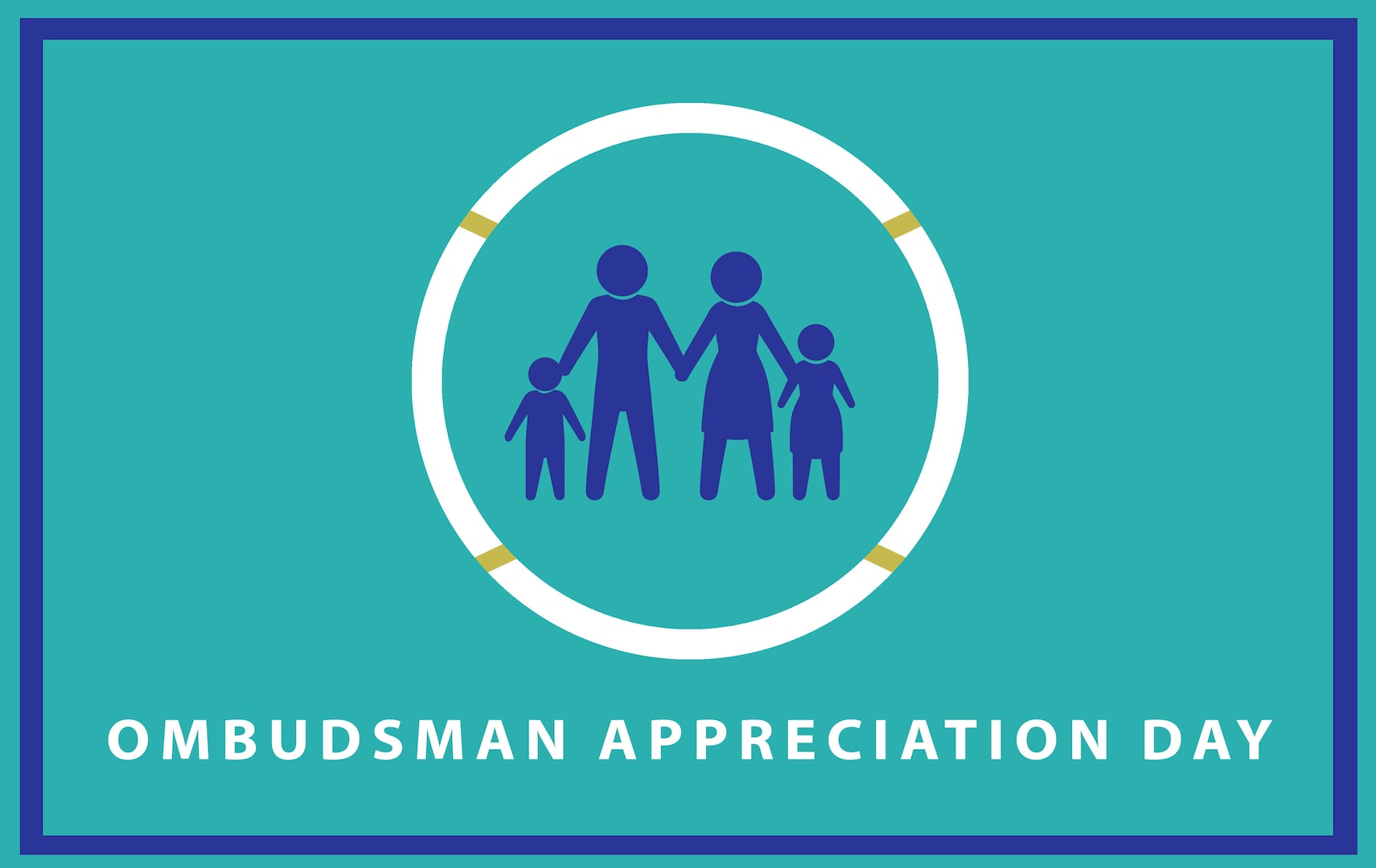 A blue rectangular background with a white circular divider in the middle of the frame. Inside of the white circle is an outline of a family of four. Across the bottom of the rectangular background in white bold print is the words "Ombudsman Appreciation Day."