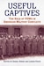Parameters Bookshelf – Online Book Reviews: Useful Captives: The Role of POWs in American Military
