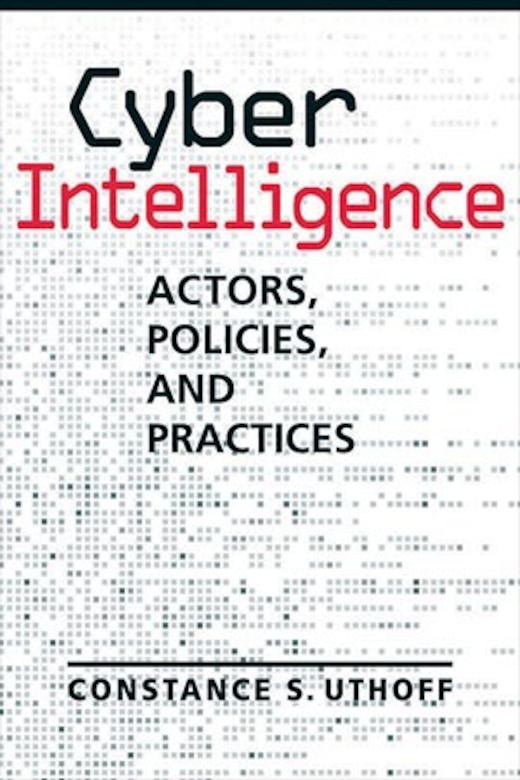 Book Review: Cyber Intelligence: Actors, Policies, and Practices > US ...