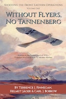 Book Review by Greg Pickell:
Without Flyers, No Tannenberg: Aviation on the Eastern Front of 1914—Evolution of a Critical Role for Modern Warfare

Authors: Terrence J. Finnegan, Helmut Jäger, and Carl J. Bobrow

Reviewed by Greg Pickell, US Army lieutenant colonel (retired)

Providing valuable historical context, Without Flyers, No Tannenberg “offers a wealth of previously unavailable information and provided needed context to the German triumph over the Russian 2nd Army in the opening weeks of the First World War.” The book describes how aviation developed in Germany and Russia and offers detailed maps and graphics. The latter part of the book covers events following the defeat of Russian General Samsonov’s 2nd Army, to include the Battle of the Masurian Lakes and the campaign that followed.