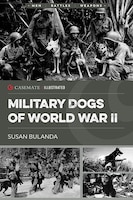 Book Review: Military Dogs of World War II
Wylie W. Johnson
Author: Susan Bulanda
Reviewed by Reverend Dr. Wylie W. Johnson, chaplain (retired), US Army War College class of 2010