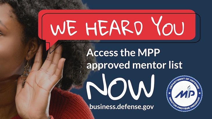 The Mentor-Protege Program has an updated list of approved mentors available on our website at business.defense.gov.