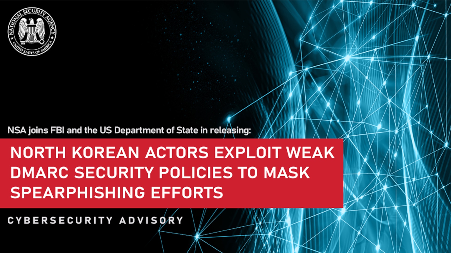 CSA: North Korean Actors Exploit Weak DMARC Security Policies to Mask Spearphishing Efforts Graphic