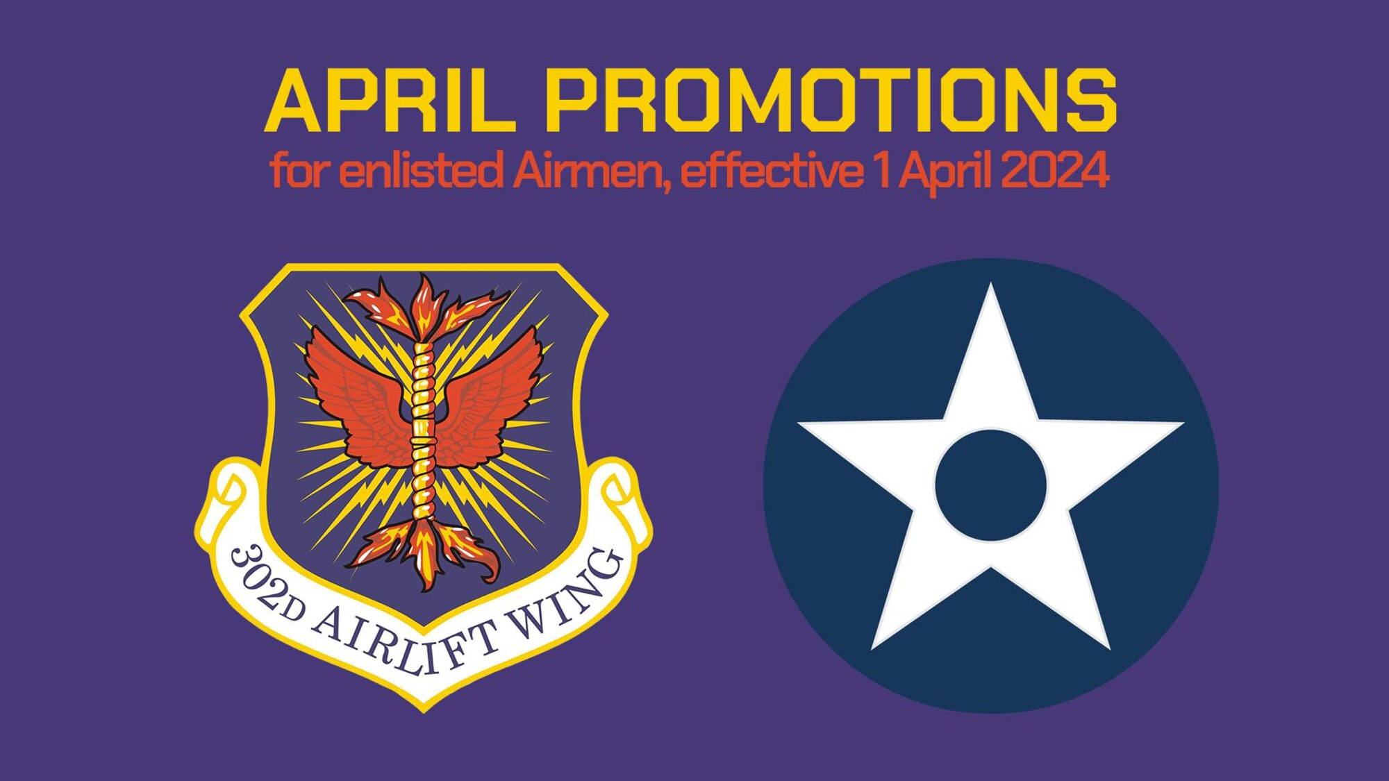 The words "APRIL PROMOTIONS for enlisted Airmen, effective  1 April 2024" on a purple background with a 302nd Airlift Wing logo and enlisted Airman star in the center.