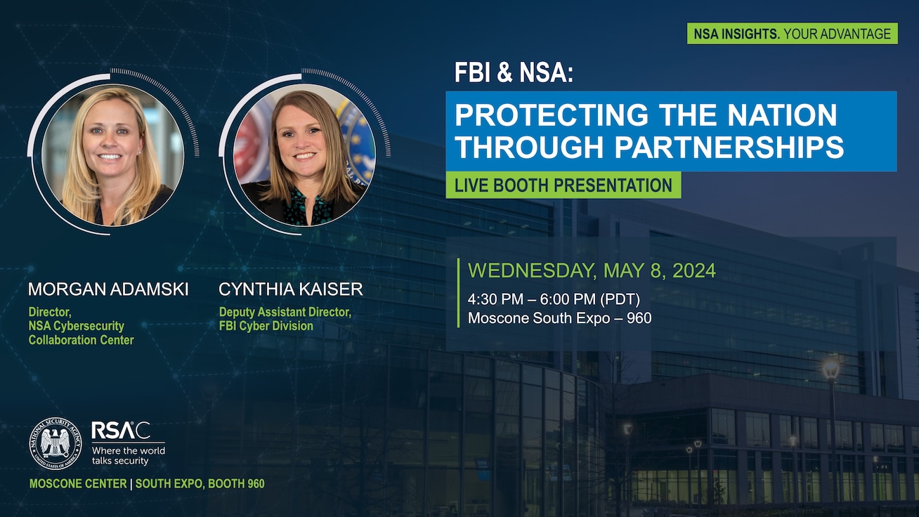 NSA at RSAC 2024 Live Booth Presentation: Protecting the Nation through Partnerships | Wednesday, May 8, 2024 from 4:30 p.m. to 6:30 p.m PT