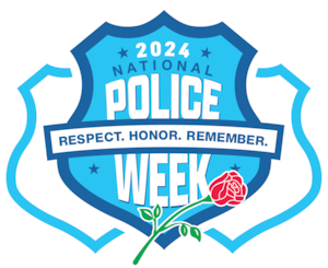 2024 National Police Week. Respect. Honor. Remember.