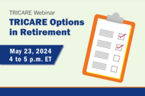 Clip art of clipboard with checklist. Text reads, "TRICARE Webinar: TRICARE Options in Retirement. May 23, 2024, 4 to 5 p.m. ET"