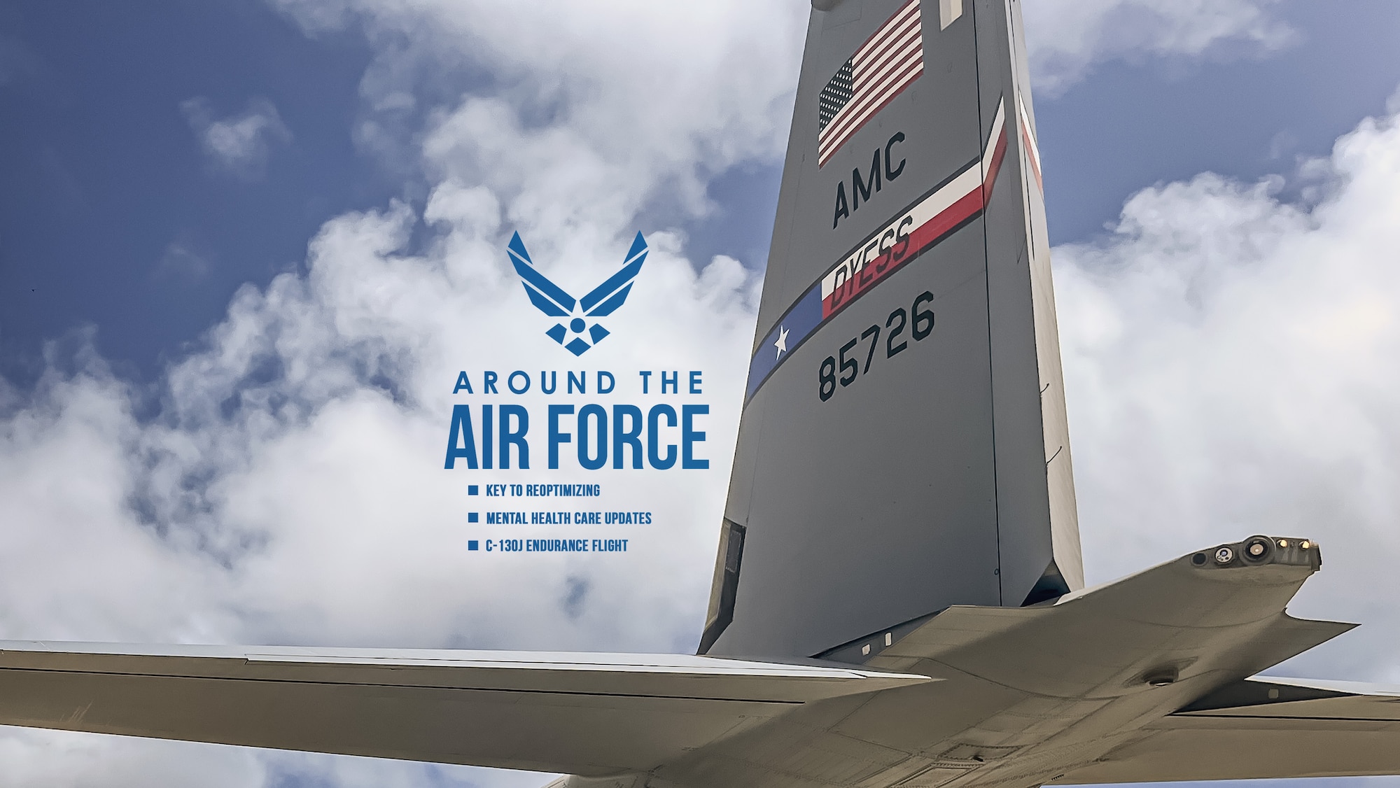 Around the Air Force: Key to Reoptimizing, Mental Health Care Updates, C-130J Endurance Fight