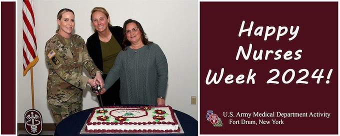Photo graphic of Fort Drum MEDDAC nurses cutting a cake with a sword.  Burgundy boarders with the text, "Happy Nurses Week 2024!" and MEDDAC logo.