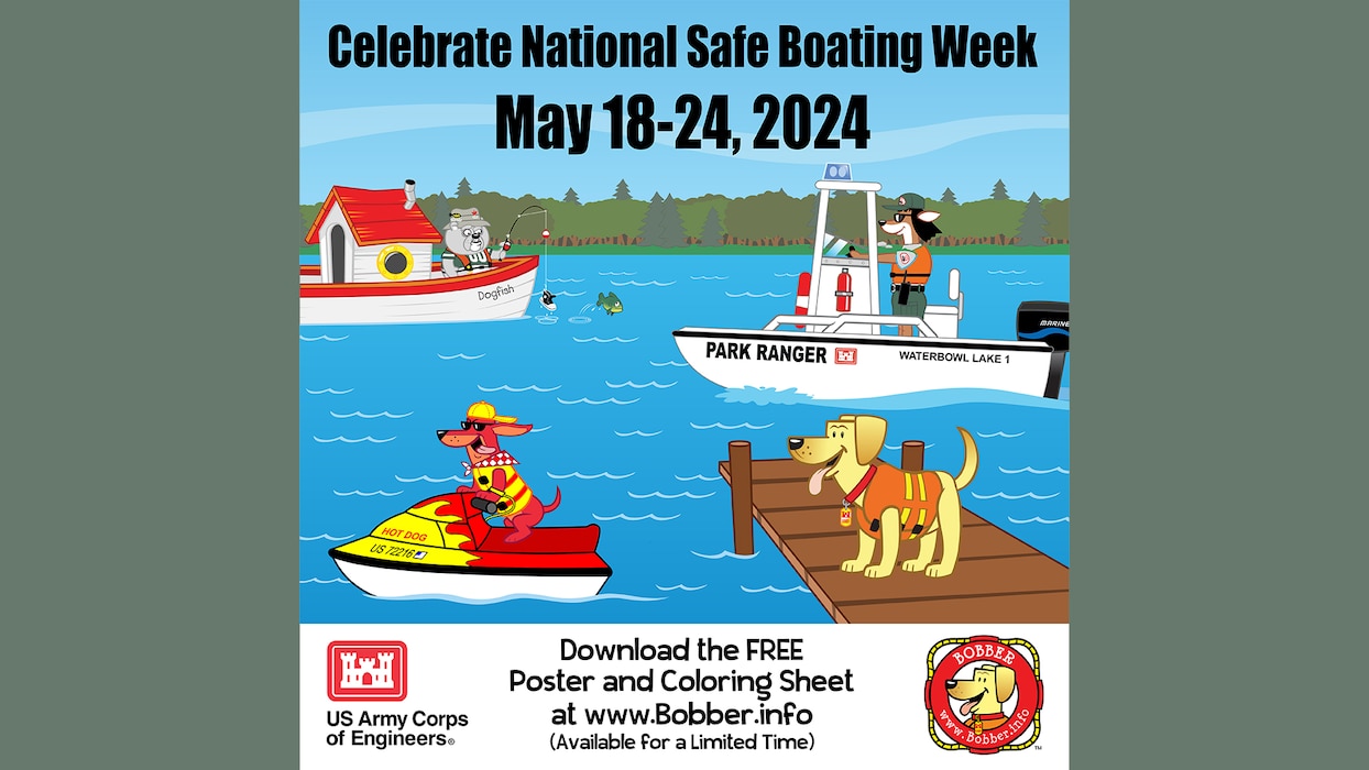 Celebrate National Safe Boating Week with Bobber and his friends. Wear a life jacket to help ensure that you have a great National Safe Boating Week this year! You never know when an unexpected fall overboard could change your life and the lives of those who love you.