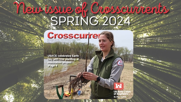 A background of trees with the text "New issue of Crosscurrents Spring 2024" and in the foreground the front page of the spring 2024 issue of Crosscurrents which features a woman in a Corps of Engineers uniform holding a tree seedling.