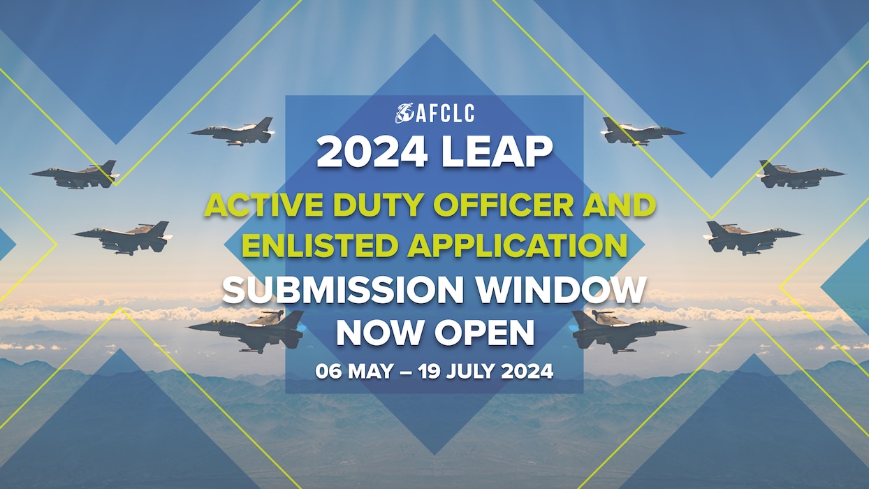 2024 LEAP Active Duty Officer and Enlisted Application Submission Window Now Open 06 May-19 July 2024