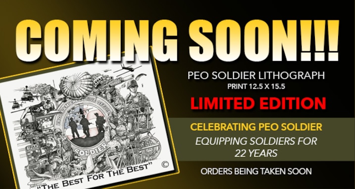 Coming Soon!!! PEO Soldier Lithograph - Limited Edition: Celebrating PEO Soldier Equipping Soldiers for 22 Years