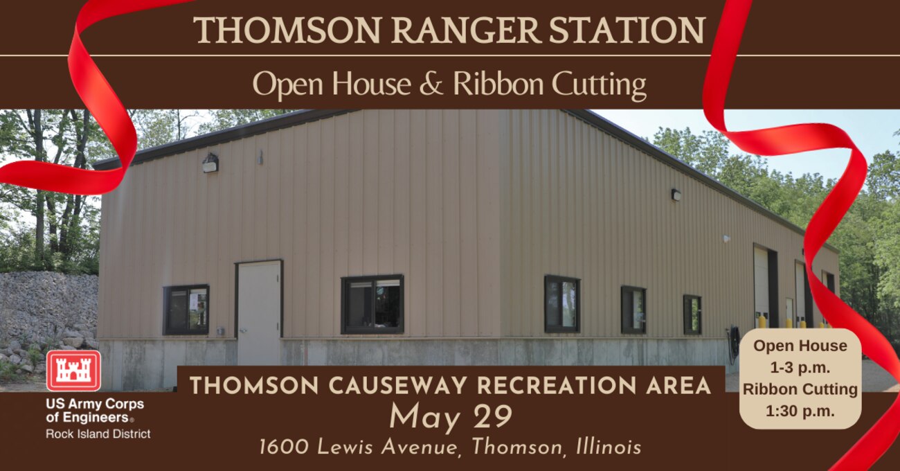 The U.S. Army Corps of Engineers, Rock Island District, is hosting a public open house and ribbon cutting ceremony at the new Thomson Ranger Station May 29 from 1-3 p.m. at the Thomson Causeway Recreation Area.
