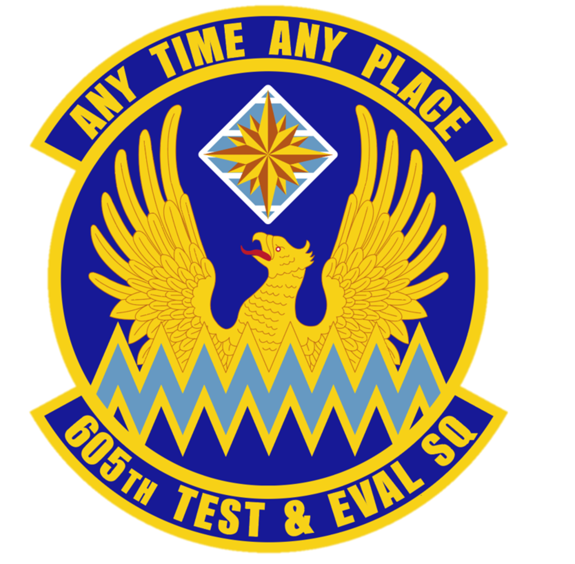 Graphic: On a disc Azure, issuing from a bar dancette Or, surmounted by another Celeste in base, a stylized phoenix rising of the second, detailed Brün (Gold Brown), langued and 
eyed Gules, pupil of eye Argent, between its wings in chief a lozenge of the third, edged 
and bearing barrulets of the sixth, superimposed by a compass rose of sixteen points, its facet alternating of the second and of the third; all within a narrow border Yellow.
Attached above the disc, a Blue scroll edged with a narrow Yellow border and inscribed  “ANY TIME ANY PLACE” in Yellow letters. 
Attached below the disc, a Blue scroll edged with a narrow Yellow border and inscribed “605TH TEST & EVAL SQ” in Yellow letters.