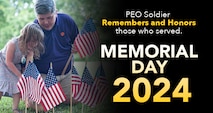 PEO Soldier Remembers and Honors those who served. Memorial Day 2024.