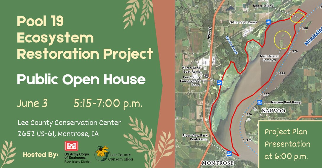 USACE Rock Island District and Lee County Conservation invites the public to attend an open house June 3 from 5:15-7:00 p.m. at the Lee County Conservation Center to learn more about the Pool 19 Ecosystem Restoration Project.