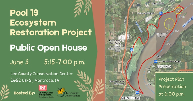 USACE Rock Island District and Lee County Conservation invites the public to attend an open house June 3 from 5:15-7:00 p.m. at the Lee County Conservation Center to learn more about the Pool 19 Ecosystem Restoration Project.