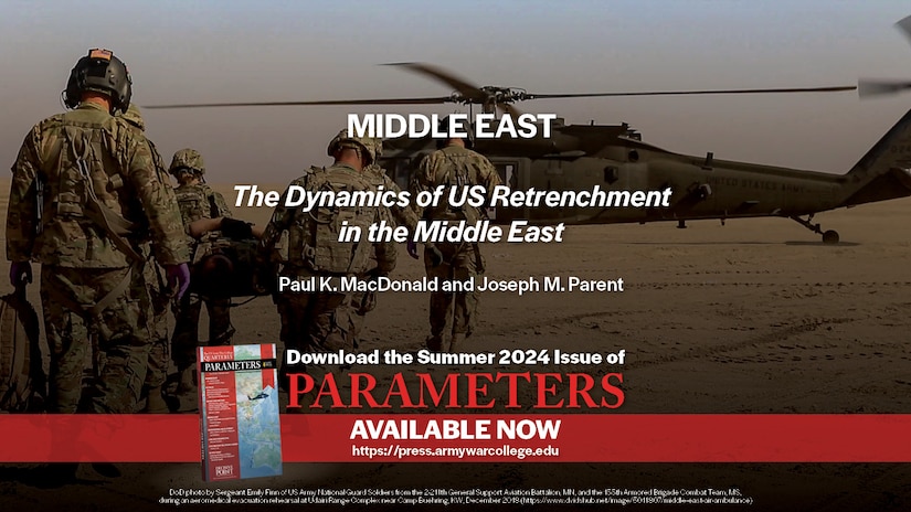 MIDDLE EAST | The Dynamics of US Retrenchment in the Middle East | Paul K. MacDonald and Joseph M. Parent