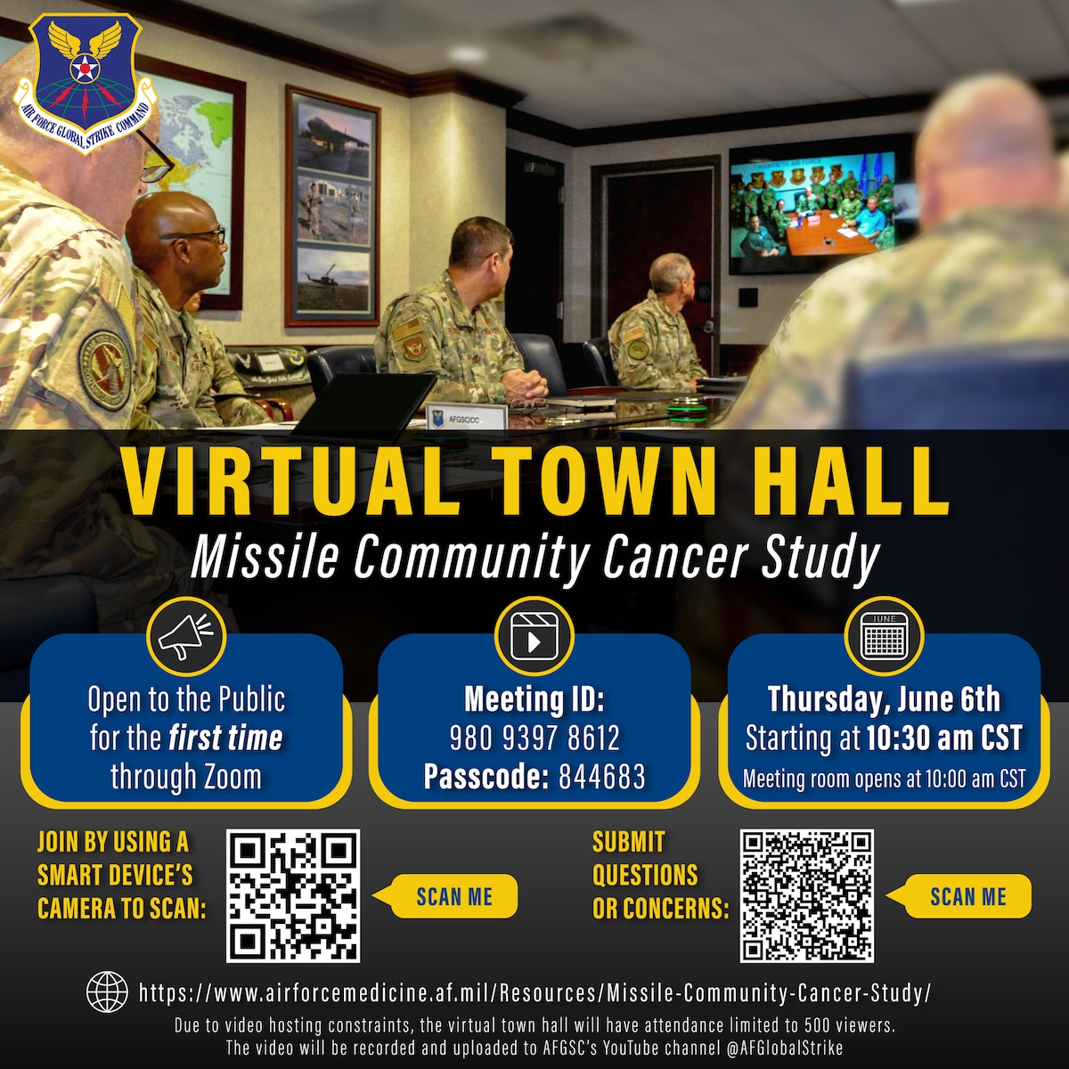A graphic created in Adobe Illustrator released online May 31, 2024, announcing Air Force Global Strike Command’s virtual town hall livestream regarding the ongoing Missile Community Cancer Study that will be fully open to the public for the first time to allow broader access to released information as well as let the public voice their own questions and concerns to Department of the Air Force senior leaders. The VTH is scheduled to be held on Zoom June 6, 2024, at 10:30 am CST, by AFGSC commander, Gen. Thomas A. Bussiere, accompanied by DAF medical professionals and senior leaders. The recording of the event will be released afterwards on AFGSC’s DVIDS and Youtube pages. The photo used in the graphic was released August 7, 2023, by AFGSC Public Affairs Office, with photography credit going to Capt. Joshua Thompson, AFGSC PAO chief of Command Information, VIRIN 230807-F-OD463-1005. The caption for the photo included within the graphic is as follows, Gen. Thomas Bussiere (left), commander of Air Force Global Strike Command, briefs Airmen from across the intercontinental ballistic missile community about the initial results from the Missile Community Cancer Study, Barksdale Air Force Base, La., Aug. 7, 2023. The commitment and professionalism of these Airmen ensure the safe, secure, and reliable operation of the ICBM leg of the U.S. Nuclear Triad. (U.S. Air Force Photo by Capt. Joshua Thompson) (This photo has been altered for security purposes by covering the computer screen).(U.S. Air Force graphic by Staff Sgt. Shelby Thurman)