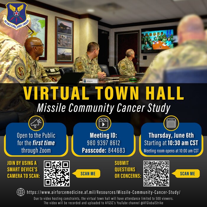 A graphic created in Adobe Illustrator released online May 31, 2024, announcing Air Force Global Strike Command’s virtual town hall livestream regarding the ongoing Missile Community Cancer Study that will be fully open to the public for the first time to allow broader access to released information as well as let the public voice their own questions and concerns to Department of the Air Force senior leaders. The VTH is scheduled to be held on Zoom June 6, 2024, at 10:30 am CST, by AFGSC commander, Gen. Thomas A. Bussiere, accompanied by DAF medical professionals and senior leaders. The recording of the event will be released afterwards on AFGSC’s DVIDS and Youtube pages. The photo used in the graphic was released August 7, 2023, by AFGSC Public Affairs Office, with photography credit going to Capt. Joshua Thompson, AFGSC PAO chief of Command Information, VIRIN 230807-F-OD463-1005. The caption for the photo included within the graphic is as follows, Gen. Thomas Bussiere (left), commander of Air Force Global Strike Command, briefs Airmen from across the intercontinental ballistic missile community about the initial results from the Missile Community Cancer Study, Barksdale Air Force Base, La., Aug. 7, 2023. The commitment and professionalism of these Airmen ensure the safe, secure, and reliable operation of the ICBM leg of the U.S. Nuclear Triad. (U.S. Air Force Photo by Capt. Joshua Thompson) (This photo has been altered for security purposes by covering the computer screen).
(U.S. Air Force graphic by Staff Sgt. Shelby Thurman)