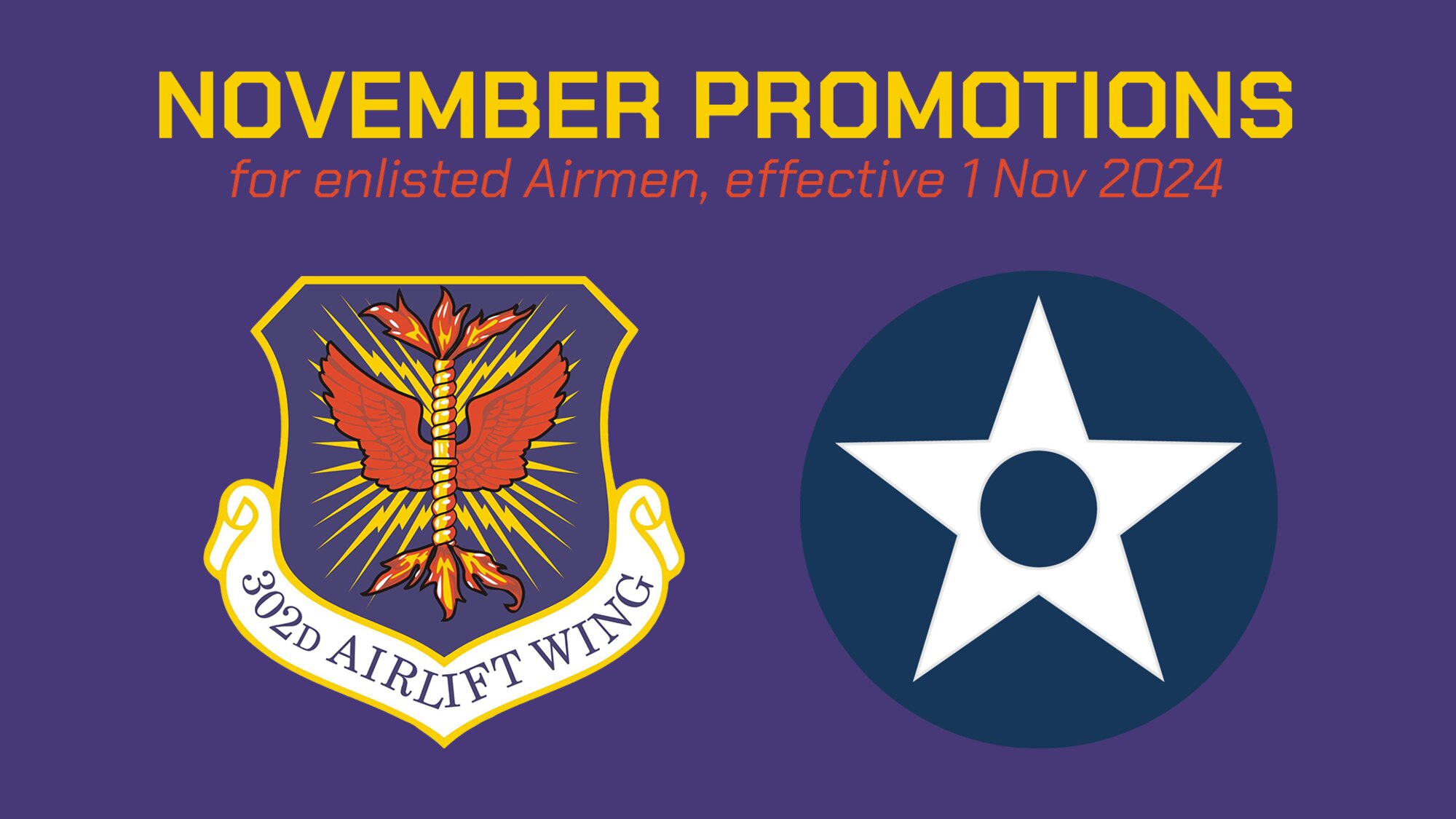 A purple background with large text that reads "NOVEMBER PROMOTIONS," smaller text beneath it that reads "for enlisted Airmen, effective 1 Nov 2024," and a 302nd Airlift Wing graphic next to an enlisted star beneath the text.
