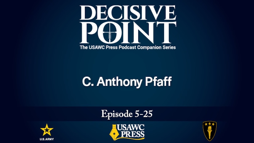 Decisive Point Podcast 5-25 | C. Anthony Pfaff