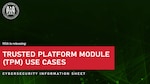 CSI: Trusted Platform Module (TPM) Use Cases