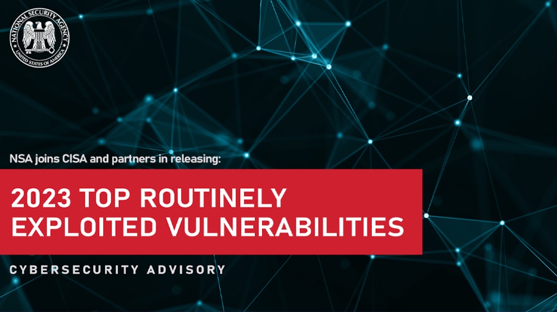 CSA: 2023 Top Routinely Exploited Vulnerabilities Graphic