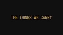 The Things We Carry