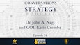 Conversations on Strategy - Dr. John A. Nagl and COL Katie Crombe - A Call to Action: Lessons from Ukraine for the Future Force