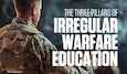 The Three Pillars of Irregular Warfare Education