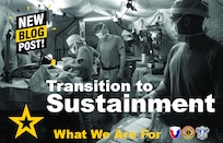 A graphic with the background showing a photo of an Army field hospital in action. On top of that are the words "New Blog Post! Transition to Sustainment - What We Are For."